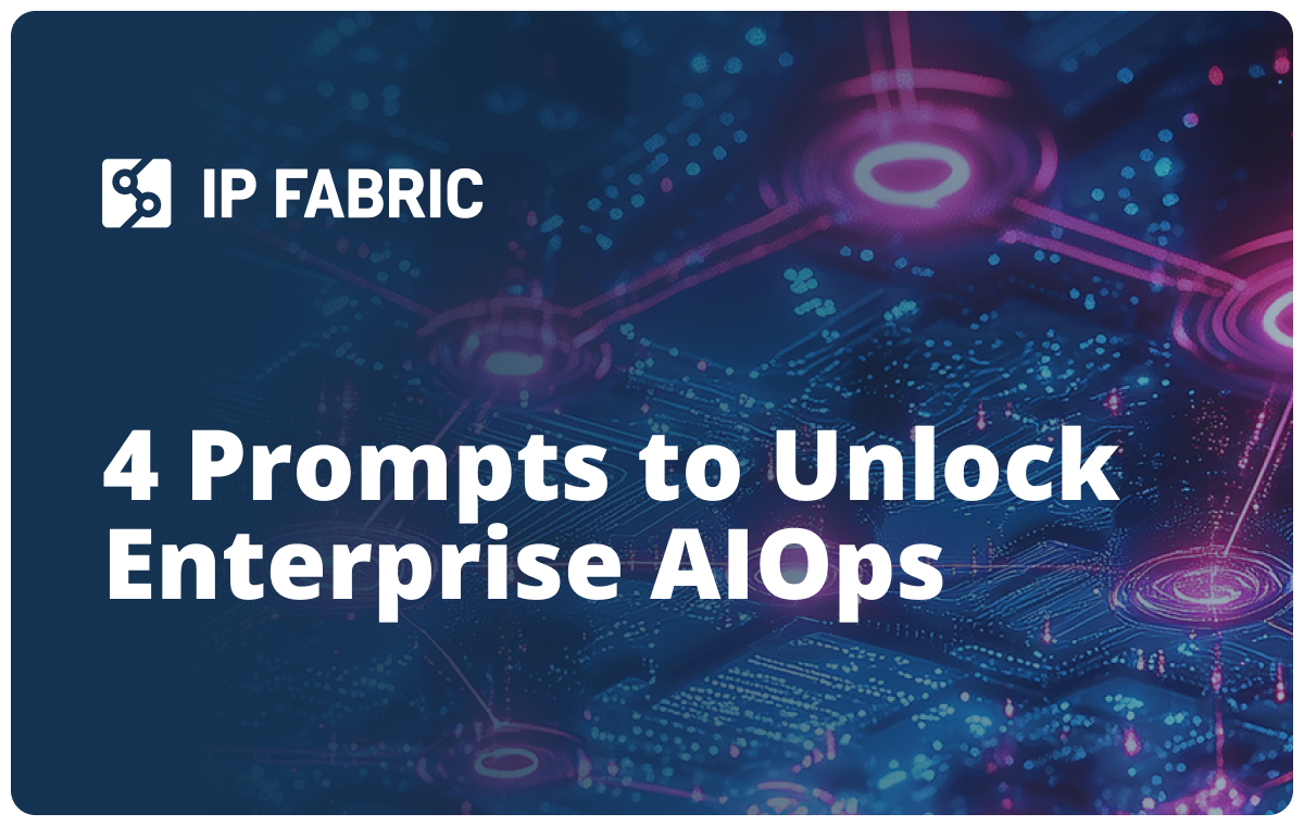 4 Prompts to Unlock Enterprise AIOps with IP Fabric's MCP Server